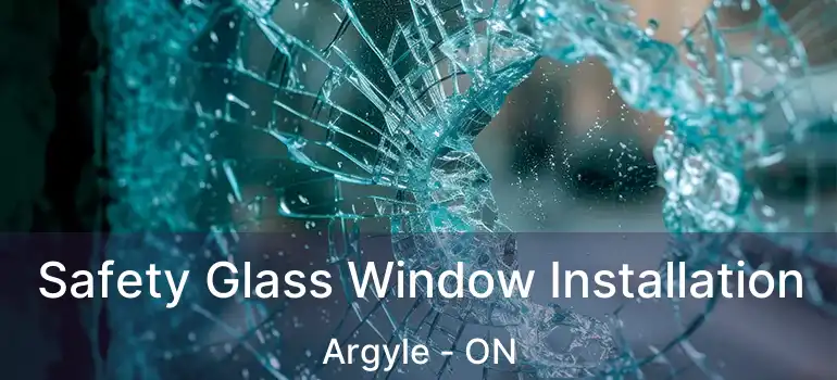  Safety Glass Window Installation Argyle - ON