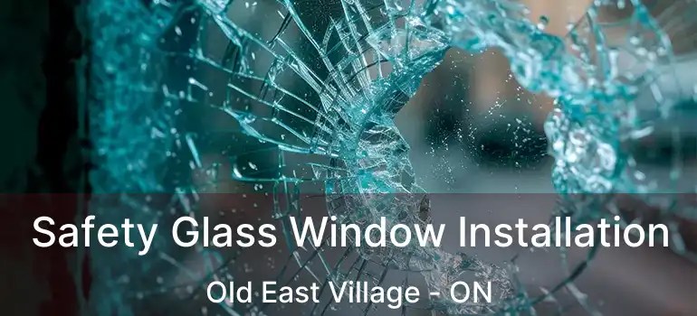  Safety Glass Window Installation Old East Village - ON