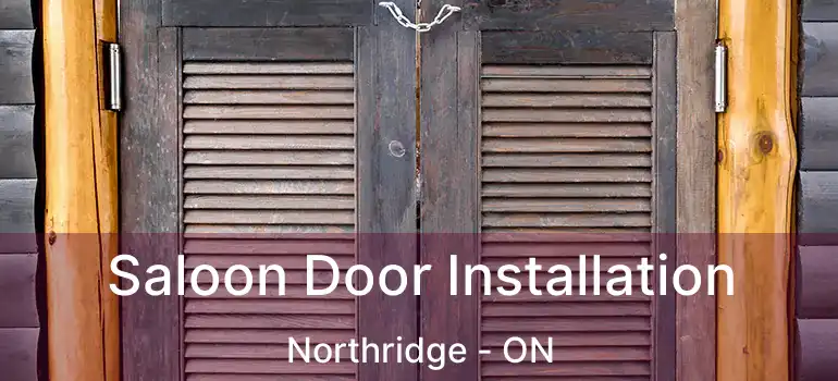  Saloon Door Installation Northridge - ON