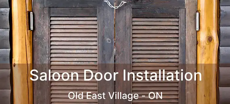  Saloon Door Installation Old East Village - ON