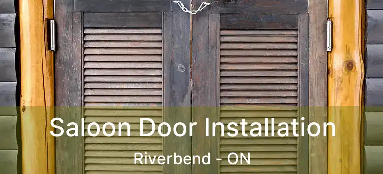  Saloon Door Installation Riverbend - ON