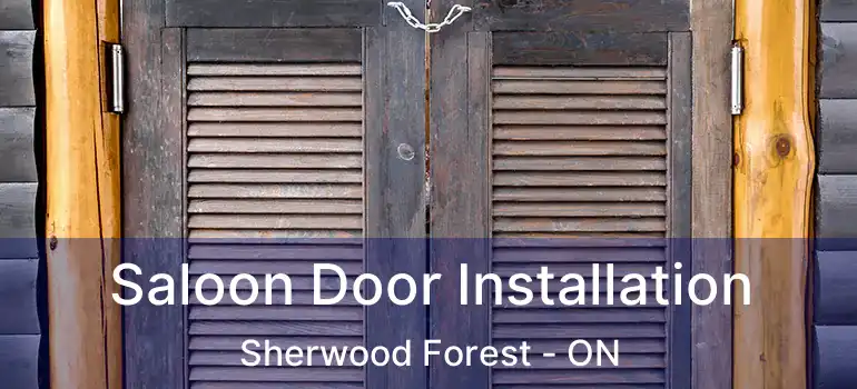  Saloon Door Installation Sherwood Forest - ON