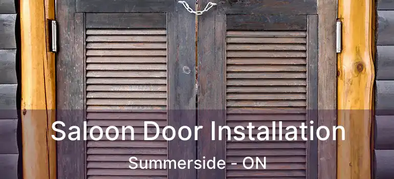  Saloon Door Installation Summerside - ON