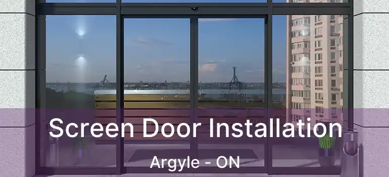  Screen Door Installation Argyle - ON
