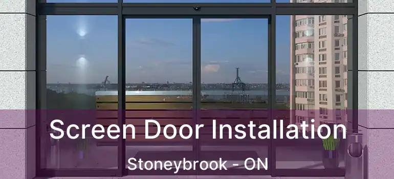  Screen Door Installation Stoneybrook - ON