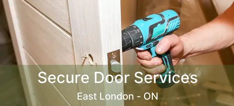  Secure Door Services East London - ON