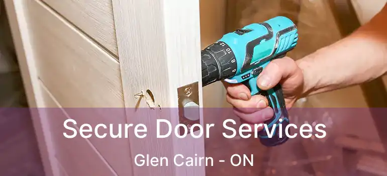  Secure Door Services Glen Cairn - ON