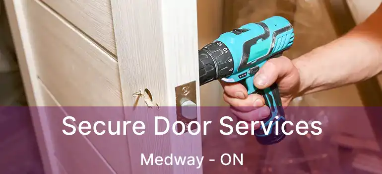  Secure Door Services Medway - ON