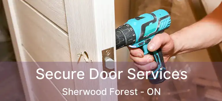  Secure Door Services Sherwood Forest - ON