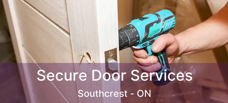  Secure Door Services Southcrest - ON