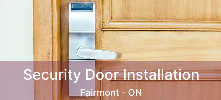  Security Door Installation Fairmont - ON