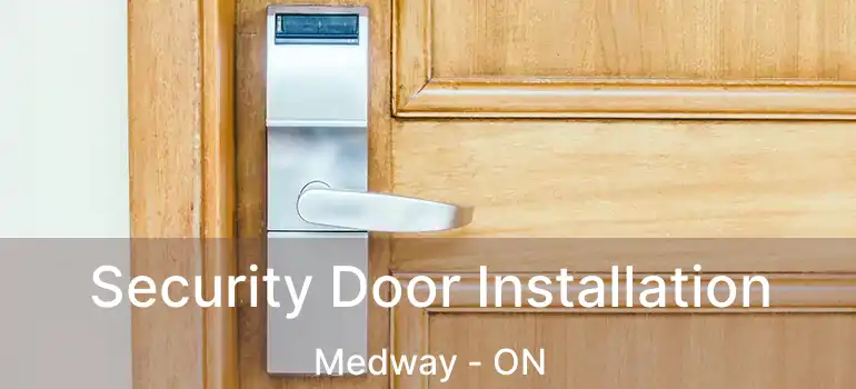  Security Door Installation Medway - ON
