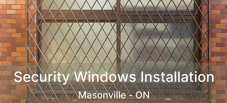  Security Windows Installation Masonville - ON