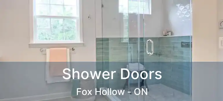  Shower Doors Fox Hollow - ON
