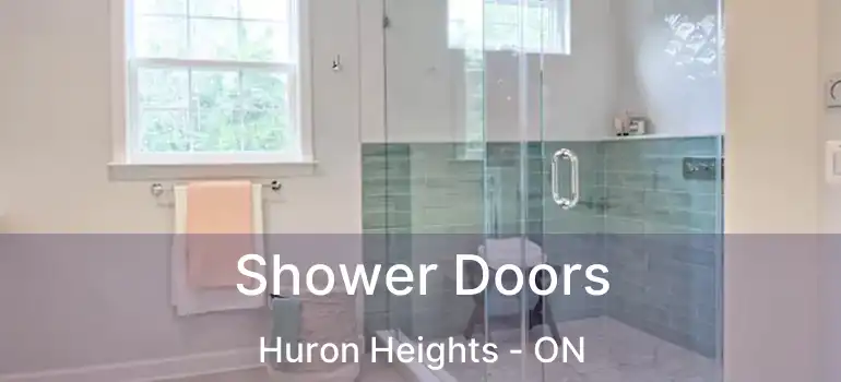  Shower Doors Huron Heights - ON