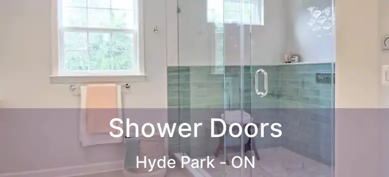  Shower Doors Hyde Park - ON