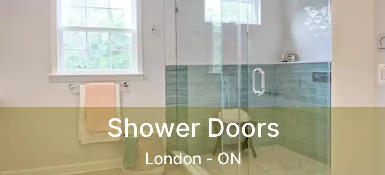  Shower Doors London - ON
