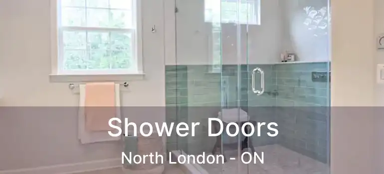  Shower Doors North London - ON
