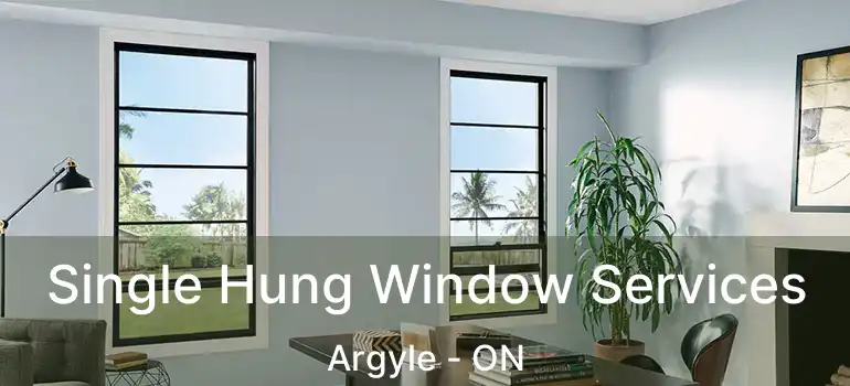  Single Hung Window Services Argyle - ON