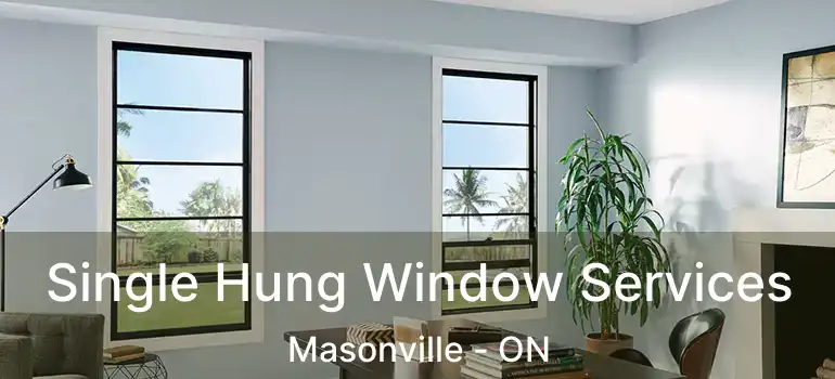  Single Hung Window Services Masonville - ON