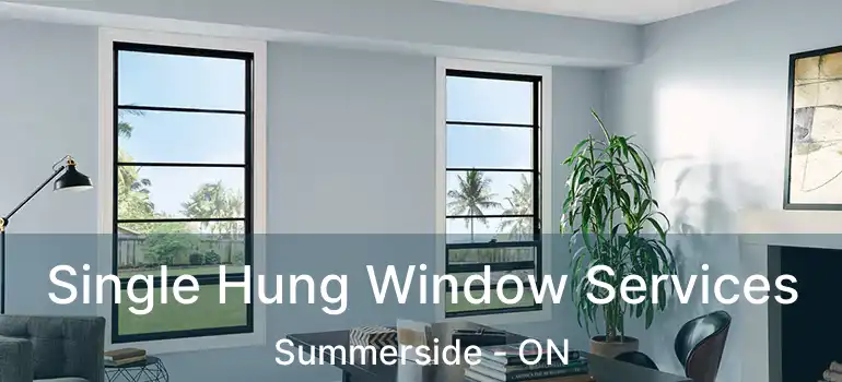  Single Hung Window Services Summerside - ON