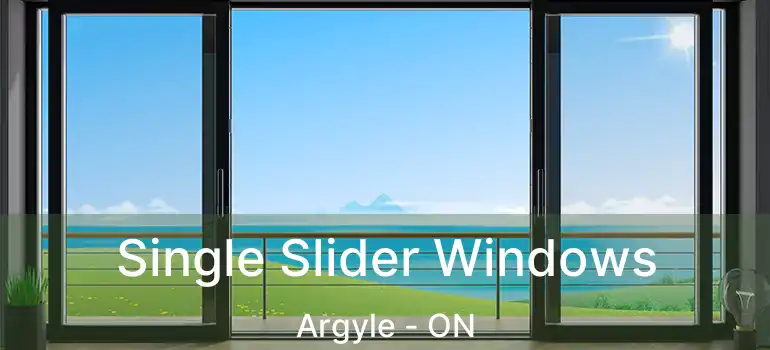  Single Slider Windows Argyle - ON
