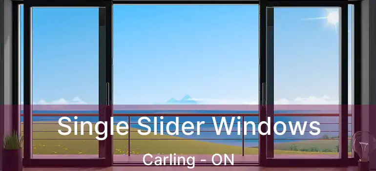  Single Slider Windows Carling - ON
