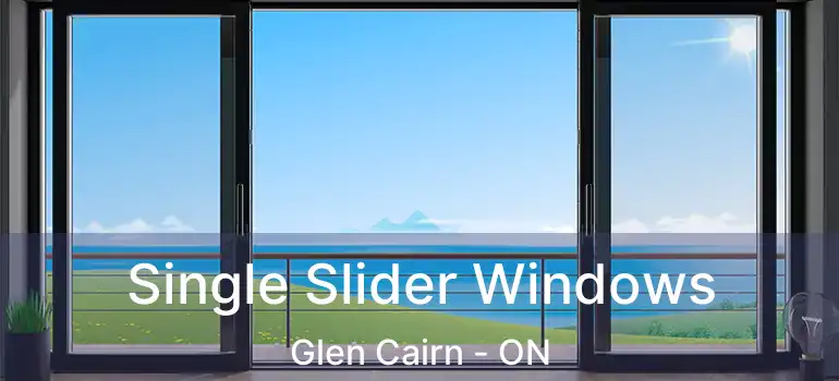  Single Slider Windows Glen Cairn - ON