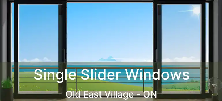  Single Slider Windows Old East Village - ON