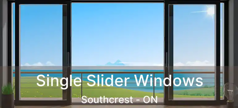  Single Slider Windows Southcrest - ON
