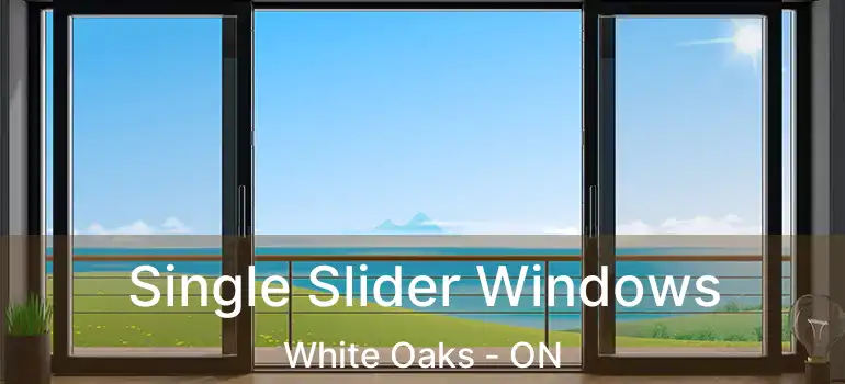  Single Slider Windows White Oaks - ON