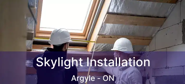  Skylight Installation Argyle - ON