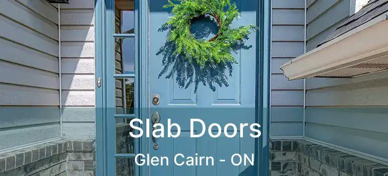  Slab Doors Glen Cairn - ON