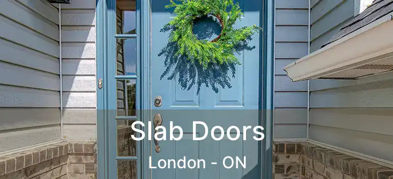  Slab Doors London - ON