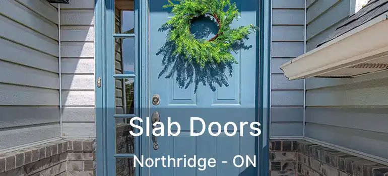  Slab Doors Northridge - ON