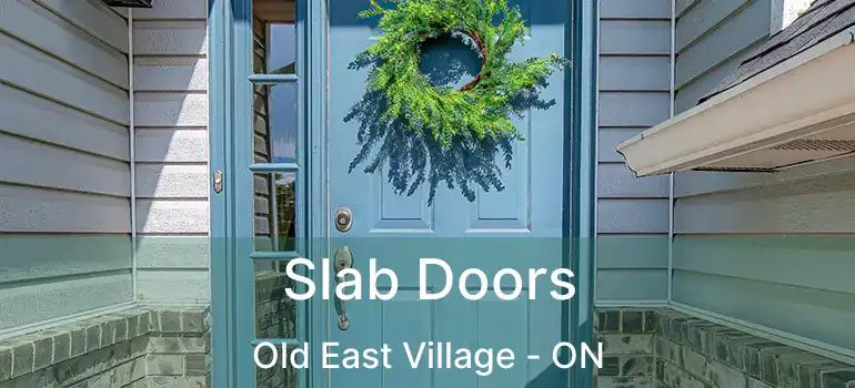  Slab Doors Old East Village - ON