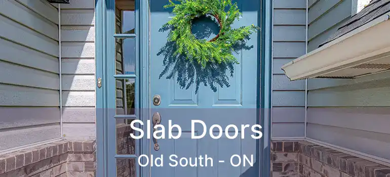  Slab Doors Old South - ON