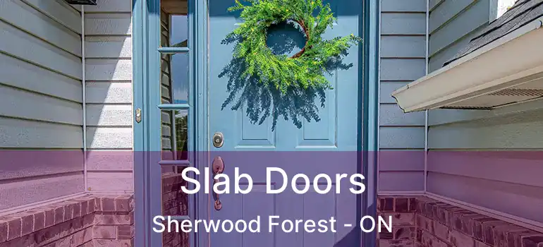  Slab Doors Sherwood Forest - ON