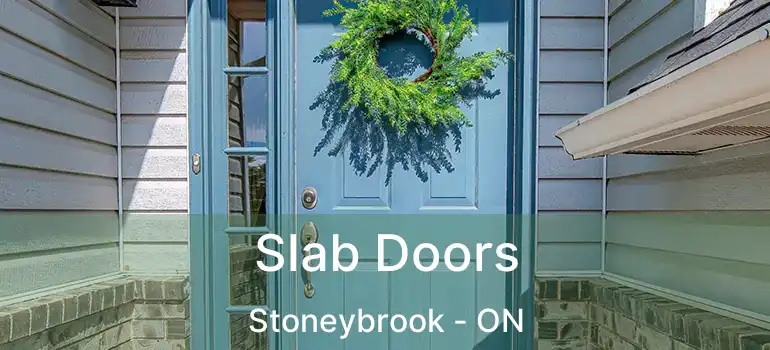  Slab Doors Stoneybrook - ON