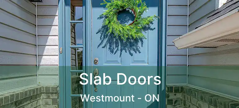  Slab Doors Westmount - ON