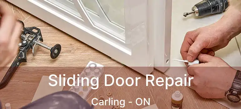  Sliding Door Repair Carling - ON