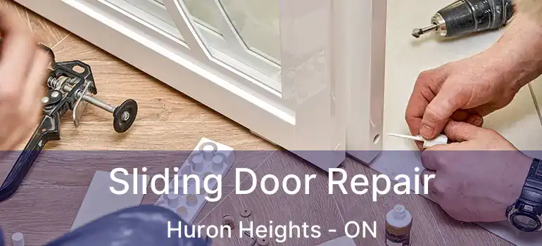  Sliding Door Repair Huron Heights - ON