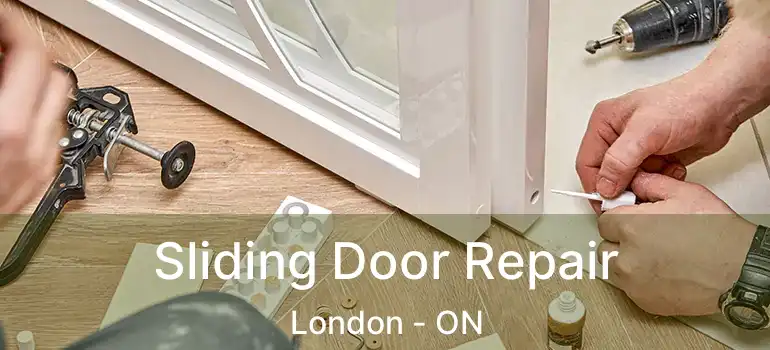  Sliding Door Repair London - ON