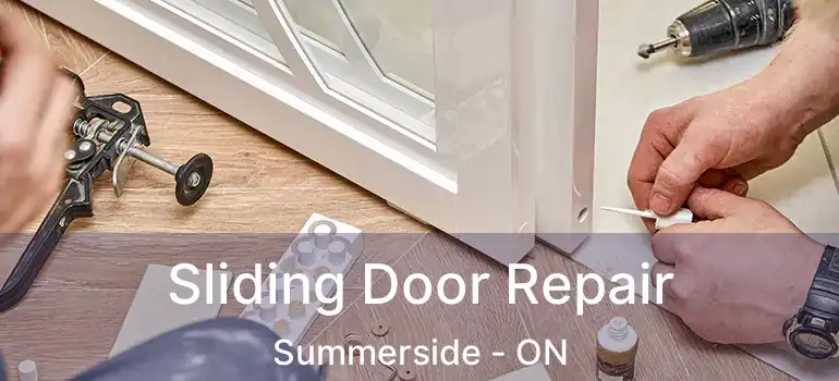  Sliding Door Repair Summerside - ON