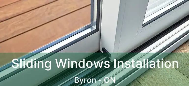  Sliding Windows Installation Byron - ON