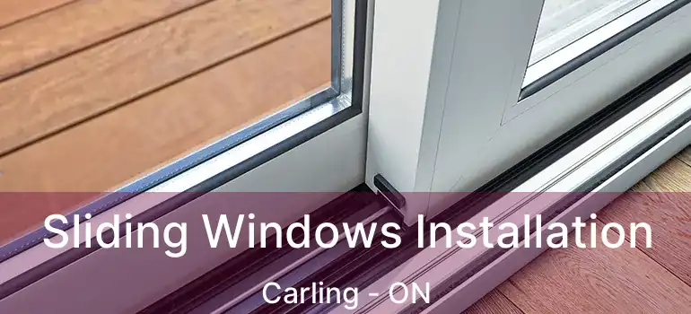  Sliding Windows Installation Carling - ON