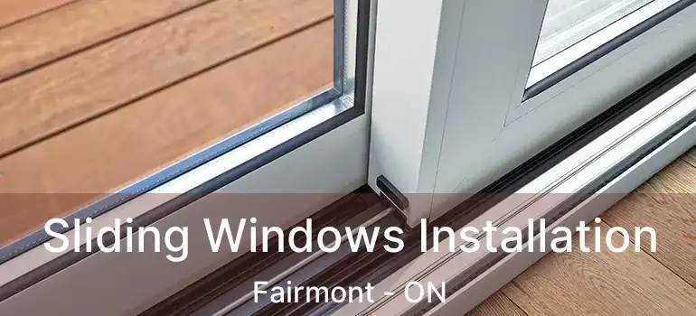  Sliding Windows Installation Fairmont - ON