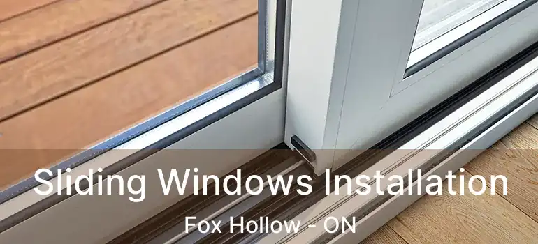  Sliding Windows Installation Fox Hollow - ON