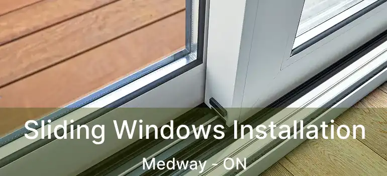  Sliding Windows Installation Medway - ON