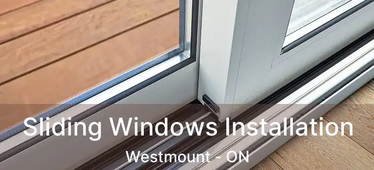  Sliding Windows Installation Westmount - ON